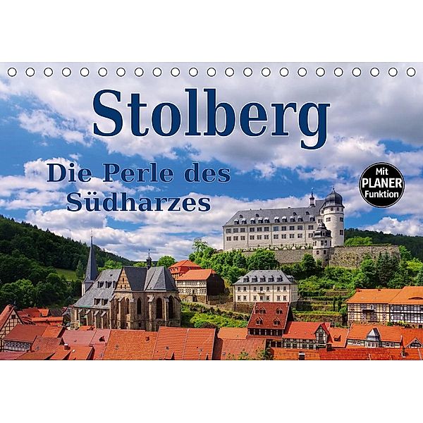 Stolberg - Die Perle des Südharzes (Tischkalender 2021 DIN A5 quer), LianeM