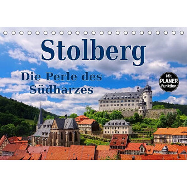 Stolberg - Die Perle des Südharzes (Tischkalender 2022 DIN A5 quer), LianeM