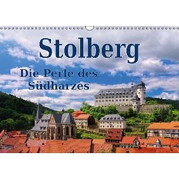 Stolberg - Die Perle des Südharzes (Wandkalender 2016 DIN A3 quer), LianeM