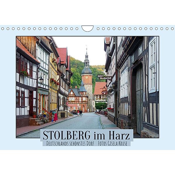 Stolberg im Harz - Deutschlands schönstes Dorf (Wandkalender 2023 DIN A4 quer), Gisela Kruse