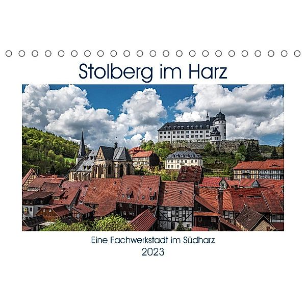 Stolberg im Harz (Tischkalender 2023 DIN A5 quer), Steffen Gierok