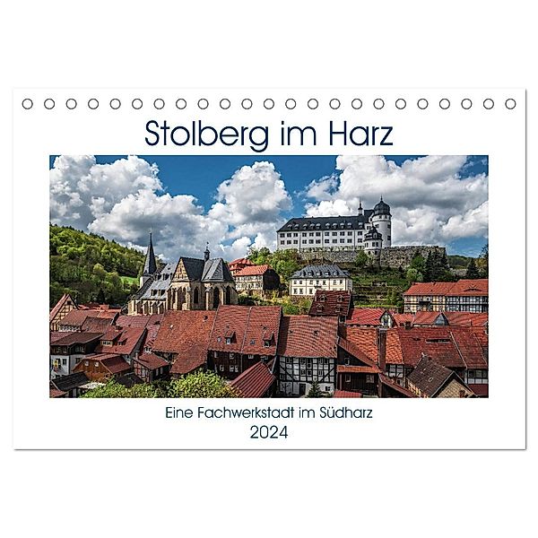 Stolberg im Harz (Tischkalender 2024 DIN A5 quer), CALVENDO Monatskalender, Steffen Gierok
