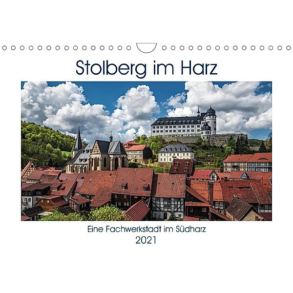 Stolberg im Harz (Wandkalender 2021 DIN A4 quer), Steffen Gierok