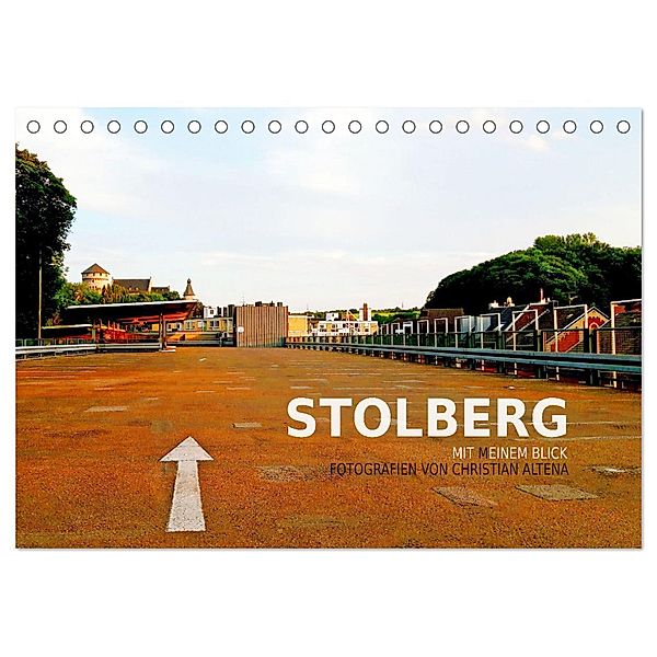 Stolberg mit meinem Blick (Tischkalender 2024 DIN A5 quer), CALVENDO Monatskalender, Calvendo, Christian Altena