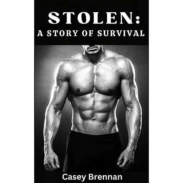 Stolen: A story of survival, Casey Brennan