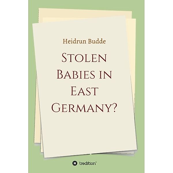 Stolen Babies in East Germany?, Heidrun Budde