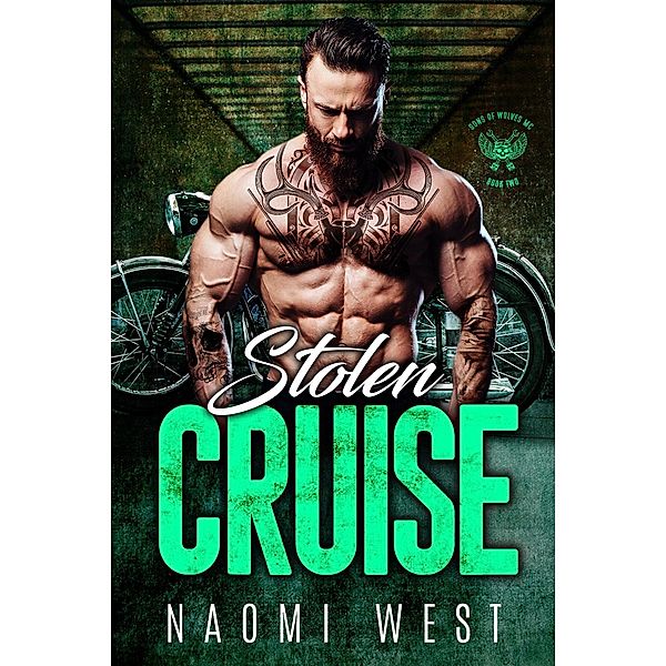 Stolen Cruise (Sons of Wolves MC, #2) / Sons of Wolves MC, Naomi West