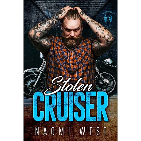 Stolen Cruiser (Devil's Wings MC, #2) / Devil's Wings MC, Naomi West