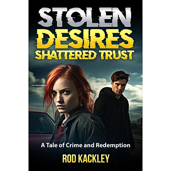 Stolen Desires, Shattered Trust, Rod Kackley