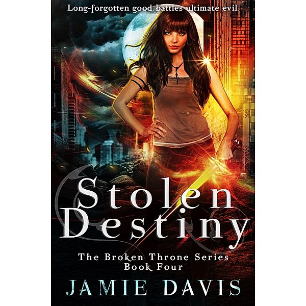 Stolen Destiny (Broken Throne, #4) / Broken Throne, Jamie Davis