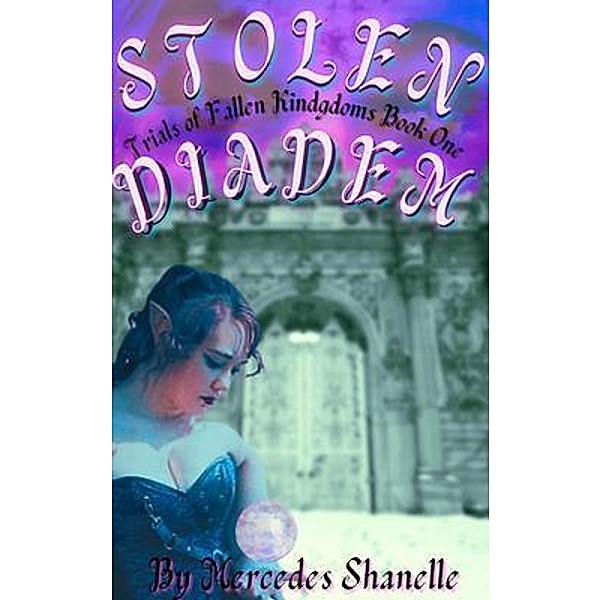 Stolen Diadem / Trials of Fallen Kingdoms, Mercedes Shanelle