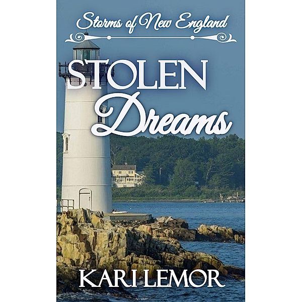 Stolen Dreams (Storms of New England Book 3) / Storms of New England, Kari Lemor