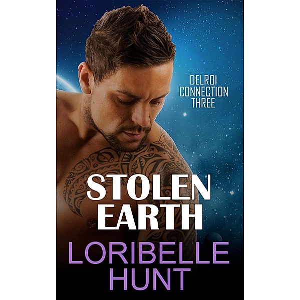 Stolen Earth (Delroi Connection, #3) / Delroi Connection, Loribelle Hunt
