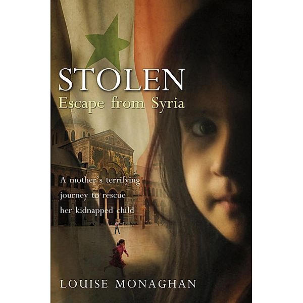 Stolen: Escape from Syria, Louise Monaghan, YVONNE KINSELLA
