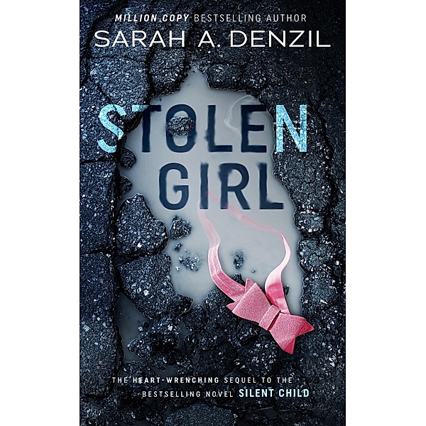Stolen Girl (Silent Child, #2) / Silent Child, Sarah A. Denzil