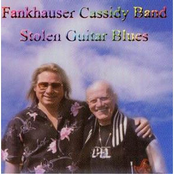 Stolen Guitar Blues, Fankhauser Cassidy Band