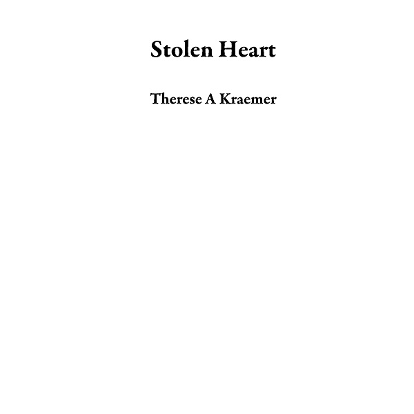 Stolen Heart, Therese A Kraemer