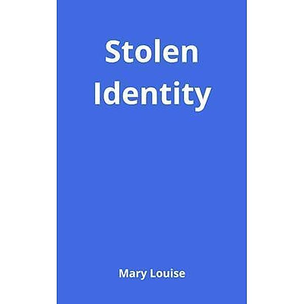 Stolen Identity, Mary Louise