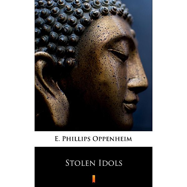 Stolen Idols, E. Phillips Oppenheim