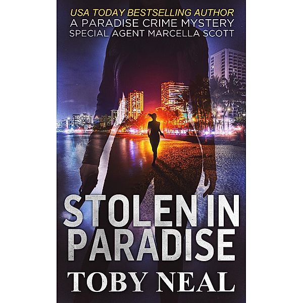 Stolen in Paradise (Paradise Crime Mysteries) / Paradise Crime Mysteries, Toby Neal