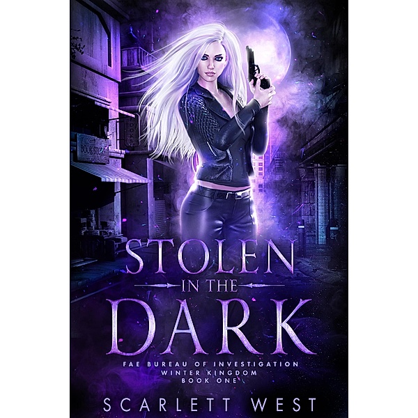 Stolen in the Dark (Fae Bureau of Investigation, #1) / Fae Bureau of Investigation, Scarlett West