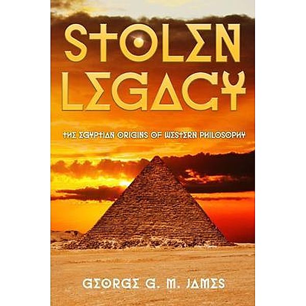 Stolen Legacy, George G. M. James