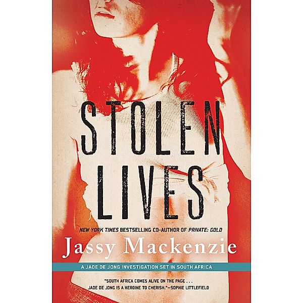 Stolen Lives / A Jade de Jong Investigation, Jassy Mackenzie