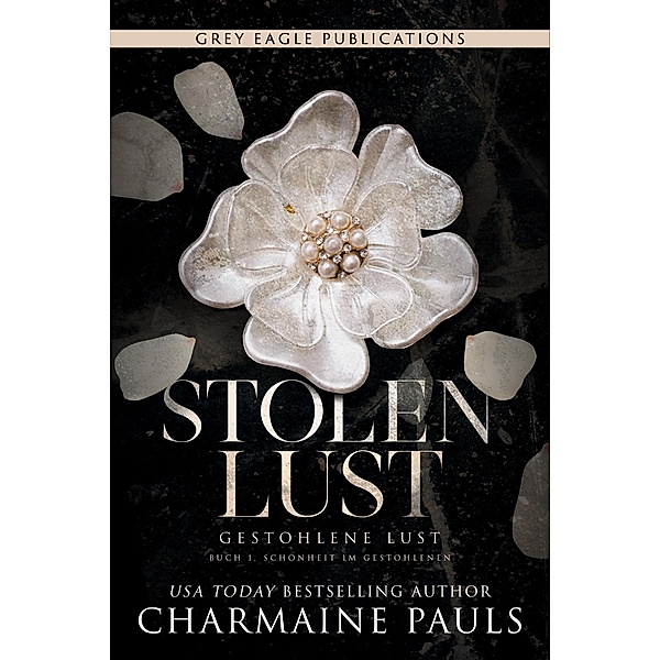 Stolen Lust -&#xa0;Gestohlene Lust / Schönheit im Gestohlenen Bd.1, Charmaine Pauls