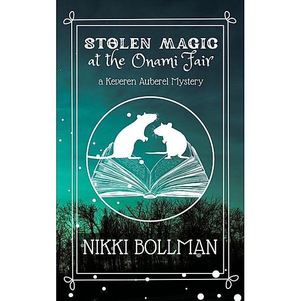 Stolen Magic at the Onami Fair (Keveren Auberel Mysteries, #2) / Keveren Auberel Mysteries, Nikki Bollman