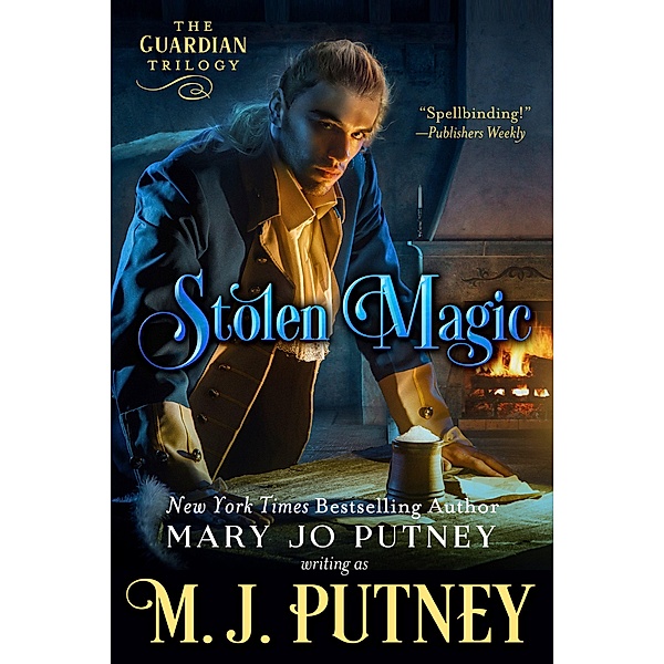 Stolen Magic (The Guardian Trilogy, #2) / The Guardian Trilogy, M. J. Putney, MARY JO PUTNEY