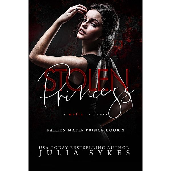 Stolen Princess (Fallen Mafia Prince, #2) / Fallen Mafia Prince, Julia Sykes