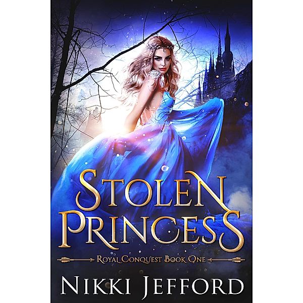 Stolen Princess (Royal Conquest Saga, #1) / Royal Conquest Saga, Nikki Jefford