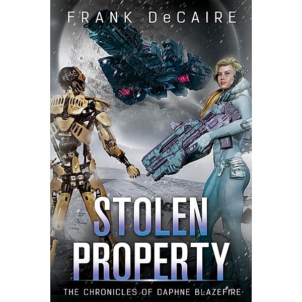 Stolen Property (The Chronicles of Daphne Blazefire, #4) / The Chronicles of Daphne Blazefire, Frank DeCaire