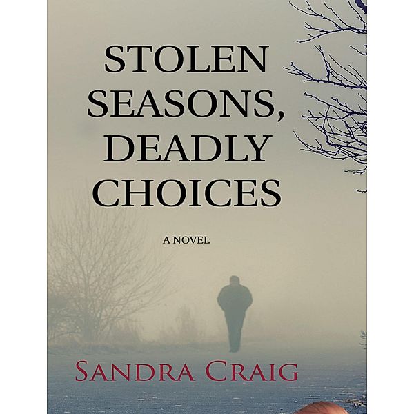 Stolen Seasons, Deadly Choices, Sandra Craig