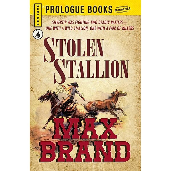 Stolen Stallion, Max Brand