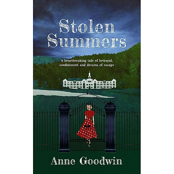 Stolen Summers: A Heartbreaking Tale of Betrayal, Confinement and Dreams of Escape (Matilda Windsor, #1) / Matilda Windsor, Anne Goodwin