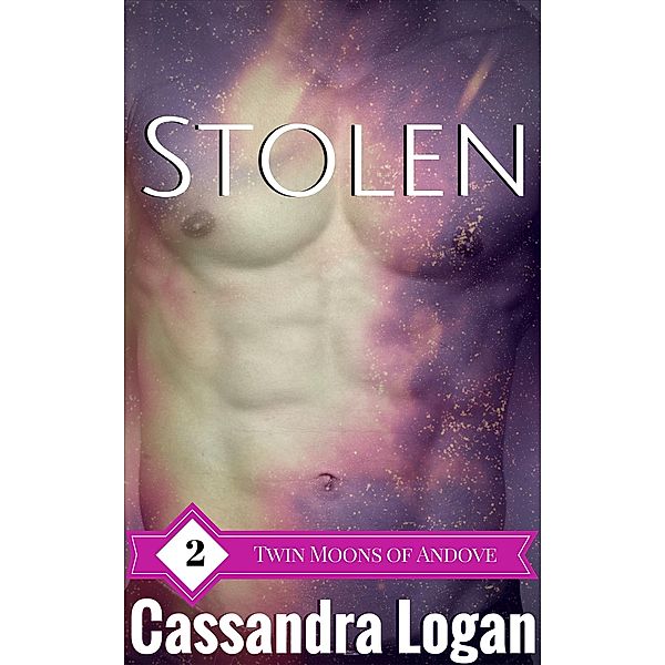 Stolen (The Twin Moons of Andove, #2), Cassandra Logan