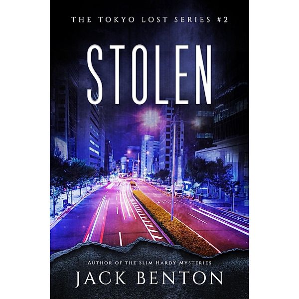 Stolen (Tokyo Lost, #2) / Tokyo Lost, Jack Benton