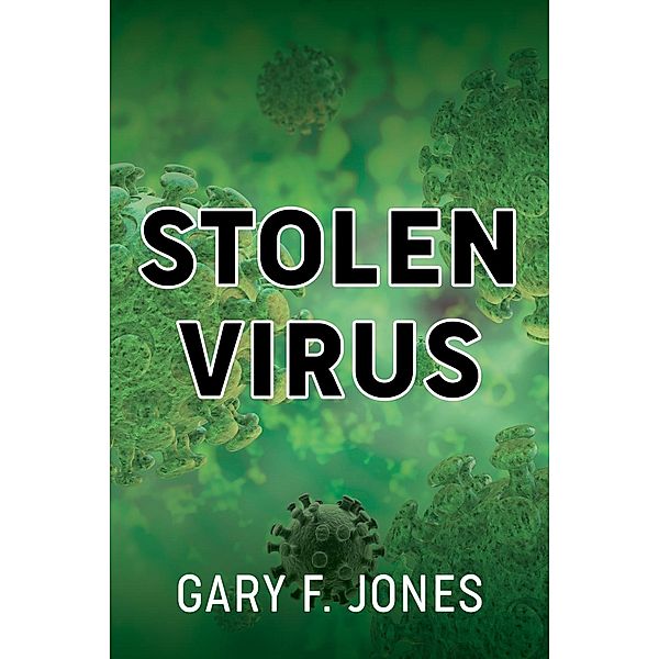 Stolen Virus, Gary F. Jones