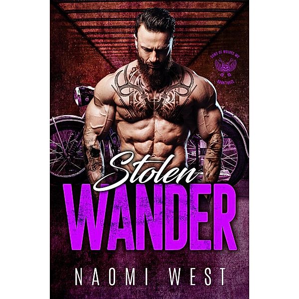 Stolen Wander (Sons of Wolves MC, #3) / Sons of Wolves MC, Naomi West