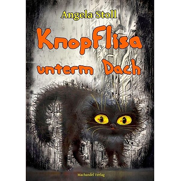 Stoll, A: Knopflisa unterm Dach, Angela Stoll