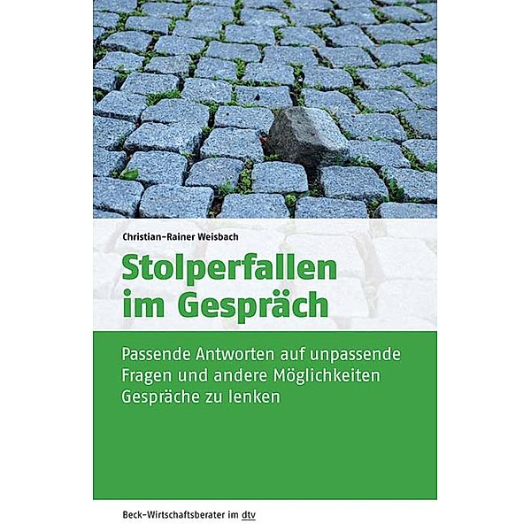 Stolperfallen im Gespräch / dtv-Taschenbücher Beck Wirtschaftsberater Bd.50968, Christian-Rainer Weisbach