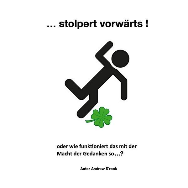 Stolpert vorwärts..., Andrew S´rock