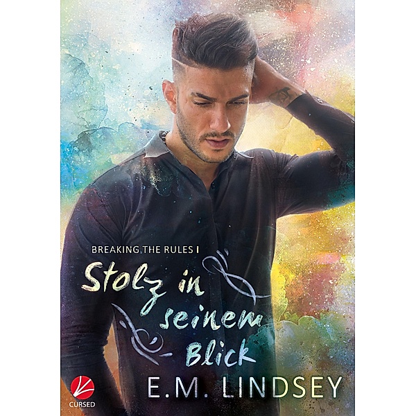 Stolz in seinem Blick / Breaking the Rules Bd.1, E. M. Lindsey