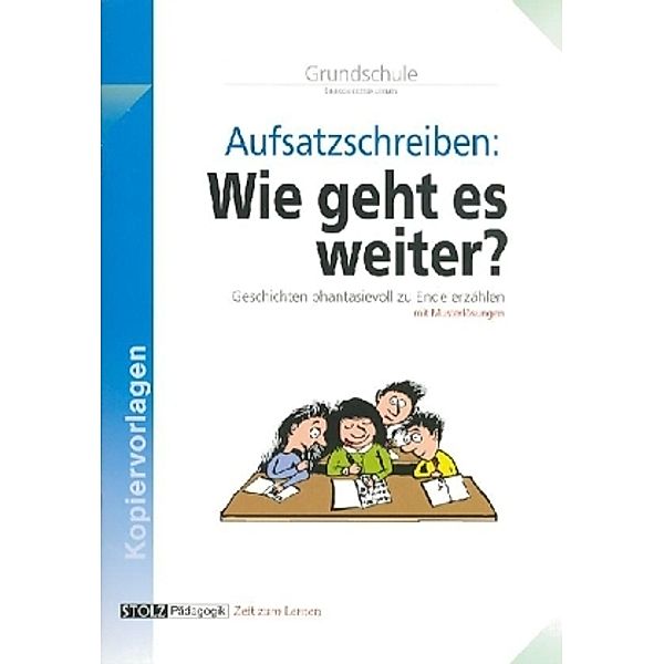 Stolz Pädagogik, Zeit zum Lernen / Aufsatzschreiben: Wie geht es weiter?, Karin Pfeiffer
