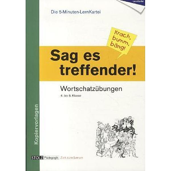 Stolz Pädagogik, Zeit zum Lernen / Sag es treffender! (Krach, bumm, bäng!), Karin Pfeiffer