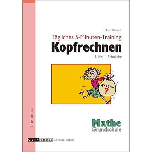 Stolz Pädagogik, Zeit zum Lernen / Tägliches 5-Minuten-Training Kopfrechnen, Moritz Bärlauch