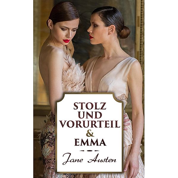 Stolz und Vorurteil & Emma, Jane Austen