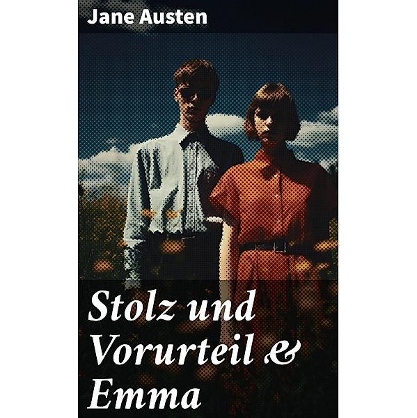 Stolz und Vorurteil & Emma, Jane Austen