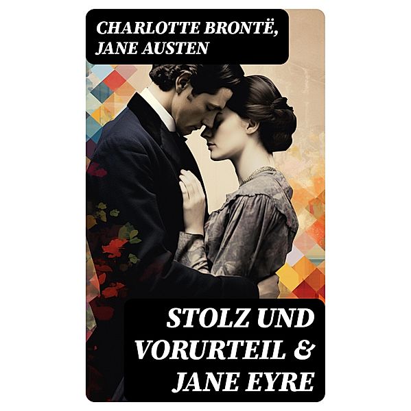 Stolz und Vorurteil & Jane Eyre, Charlotte Brontë, Jane Austen